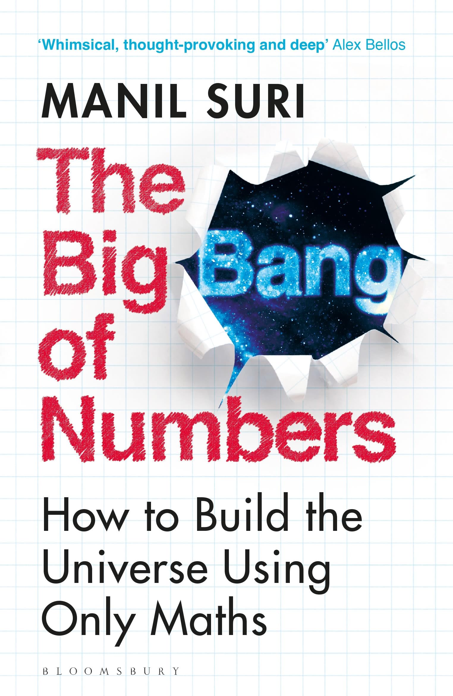 The Big Bang of Numbers: How to Build the Universe  by Manil Suri PAPERBACK