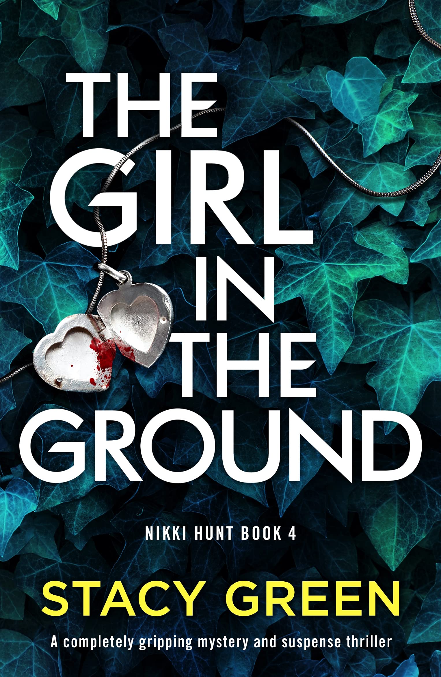 The Girl in the Ground: A completely gripping mystery and suspense thriller (Nikki Hunt Book 4)