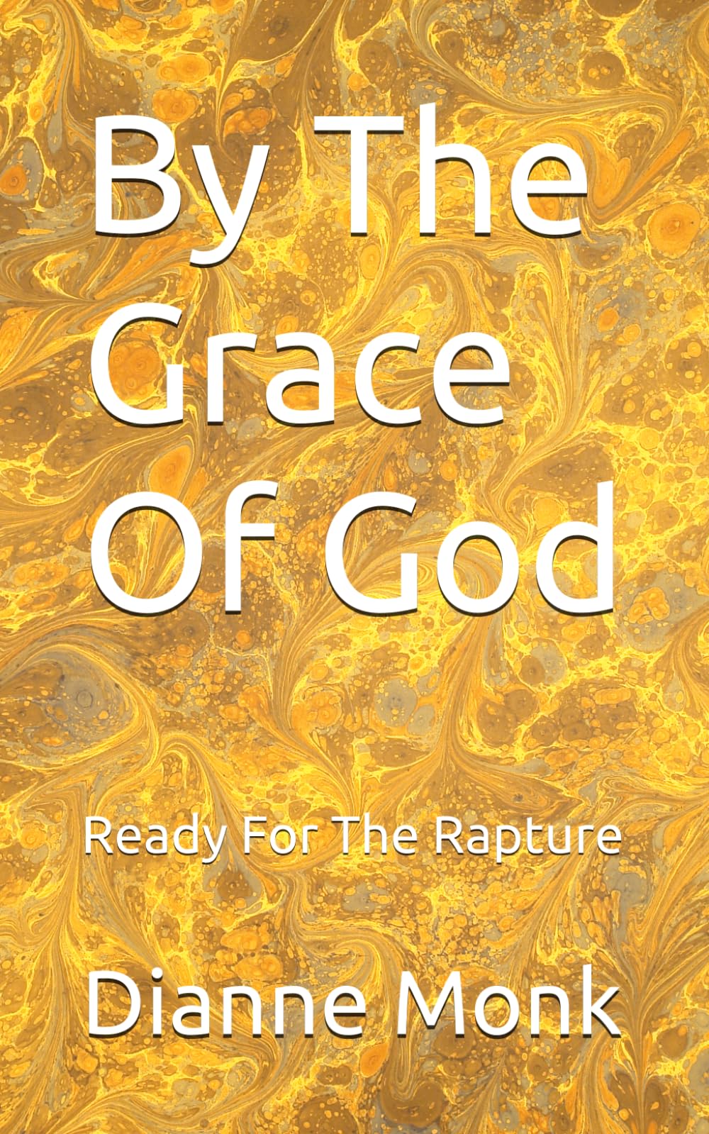 By The Grace Of God: Ready For The Rapture