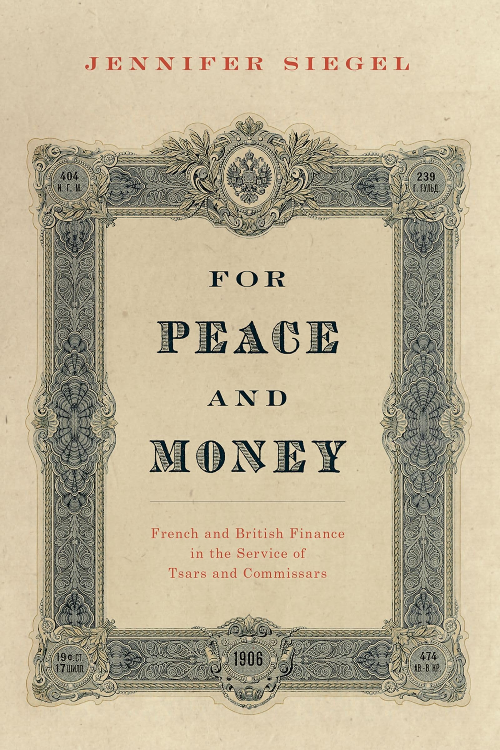 For Peace and Money: French and British Finance in the Service of Tsars and Commissars (Oxford Studies in International History)
