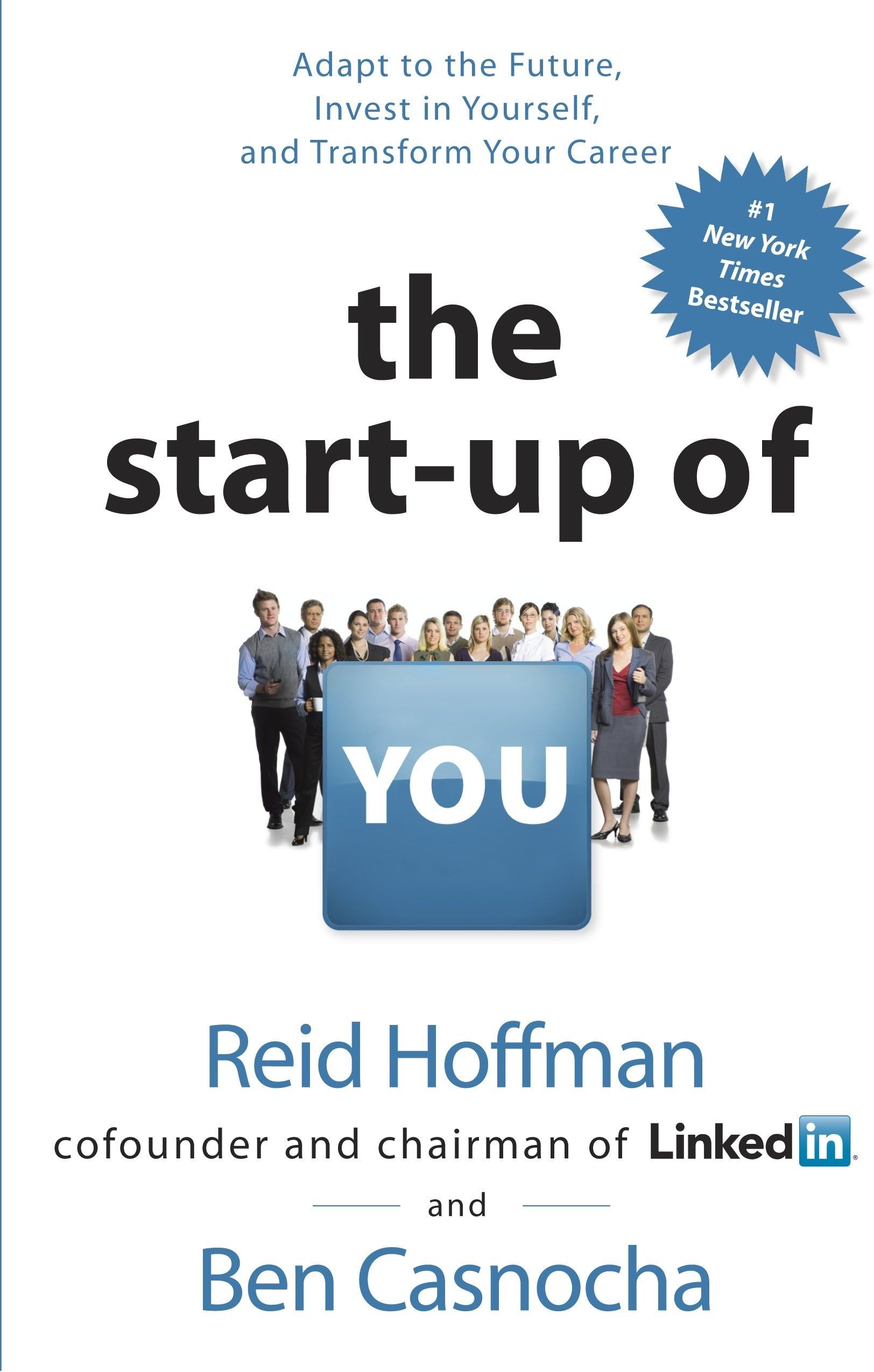 The Startup of You (Revised and Updated): Adapt, Take Risks, Grow Your Network, and Transform Your Career