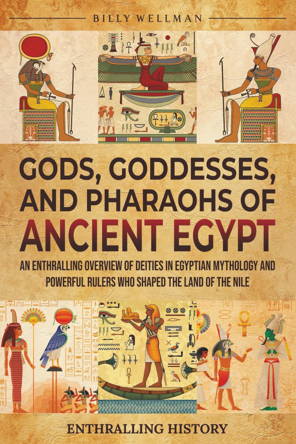 Gods, Goddesses, and Pharaohs of Ancient Egypt: An Enthralling Overview of Deities in Egyptian Mythology and Powerful Rulers Who Shaped the Land of the Nile (Exploring the Past)      Paperback – July 23, 2025