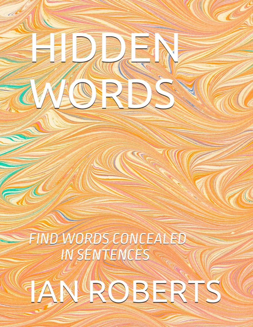 HIDDEN WORDS: FIND WORDS CONCEALED IN SENTENCES