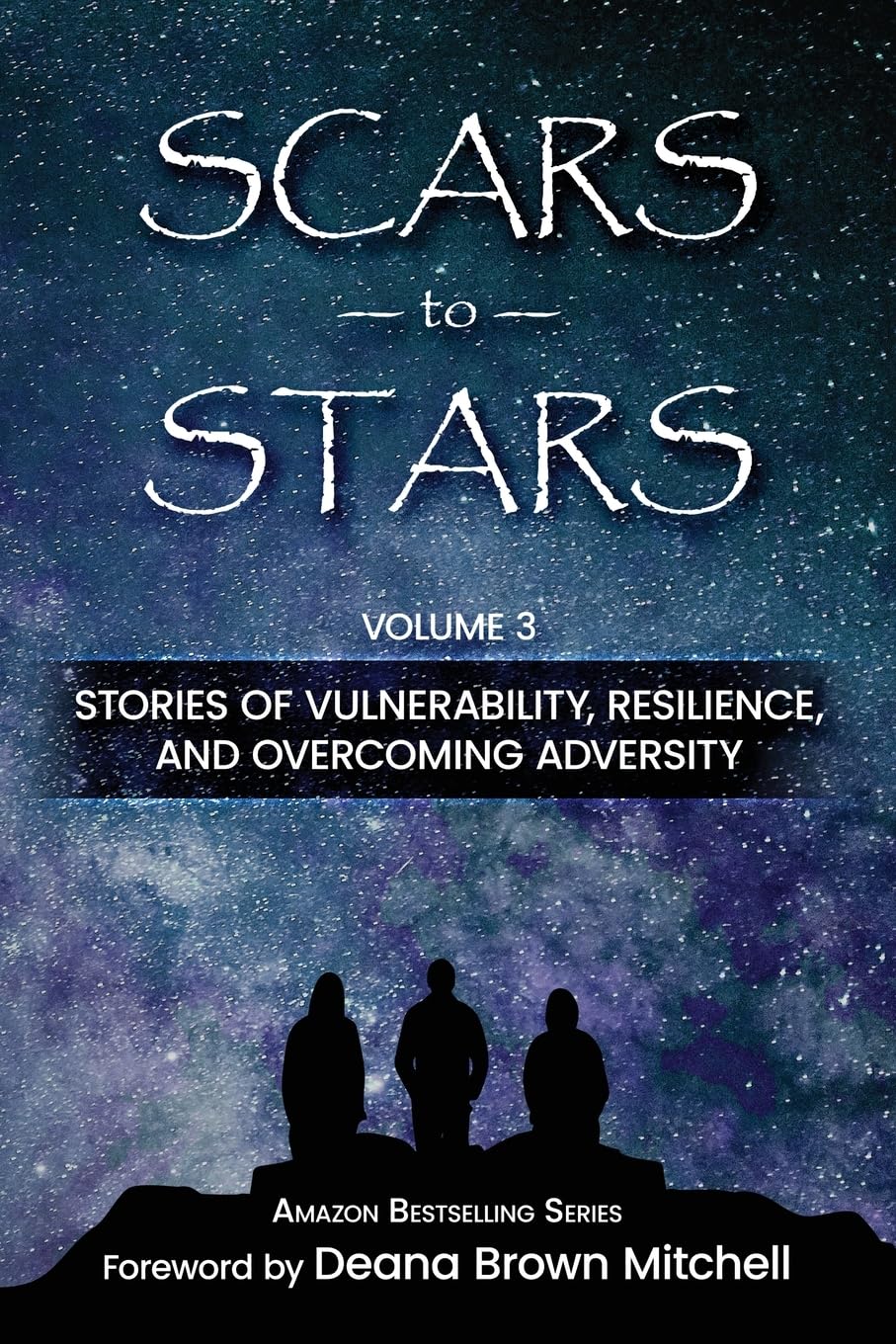 Scars to Stars: Stories of Vulnerability, Resilience and Overcoming Adversity