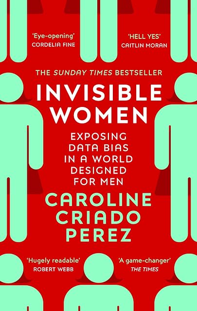 Portada de Invisible Women: Exposing Data Bias In A World Designed For Men