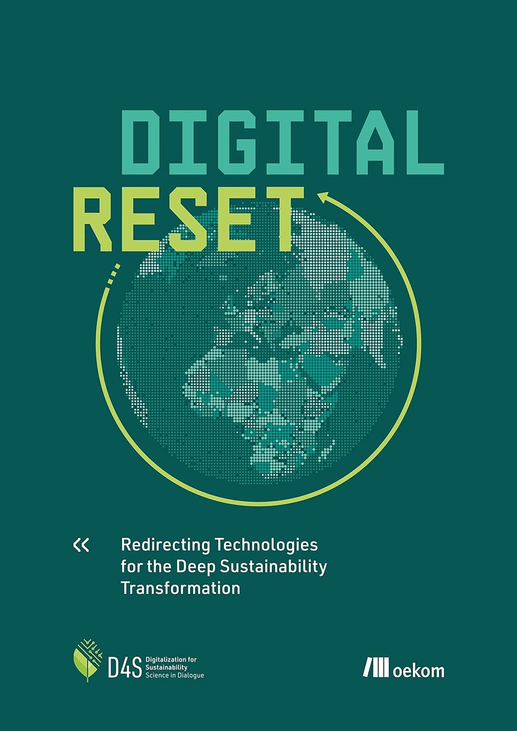 Digital Reset: Redirecting Technologies for the Deep Sustainability ...