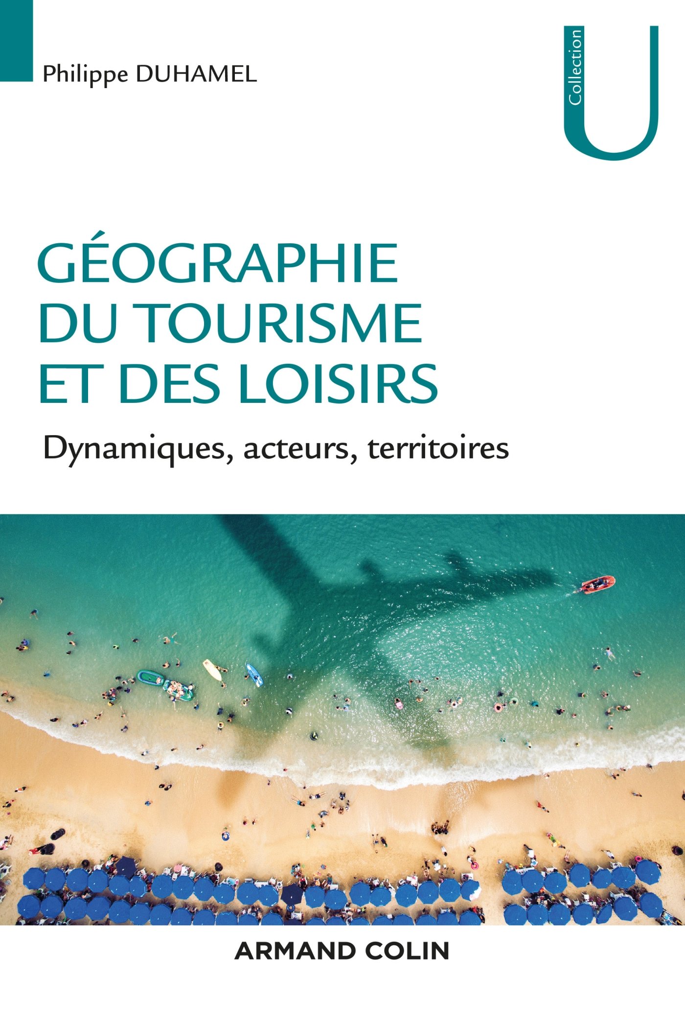 Géographie du tourisme et des loisirs - Dynamiques, acteurs, territoires: Dynamiques, acteurs, territoires