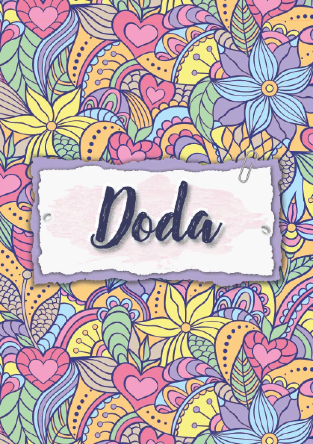 Doda: Taccuino A5 | Nome personalizzato Doda | Regalo di compleanno per moglie, mamma, sorella, figlia | Design: floreale | 120 pagine a righe, piccolo formato A5 (14.8 x 21 cm) (Italian Edition)