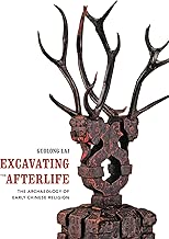 Excavating the Afterlife: The Archaeology of Early Chinese Religion (Art History Publication Initiative Books) - coolthings.us