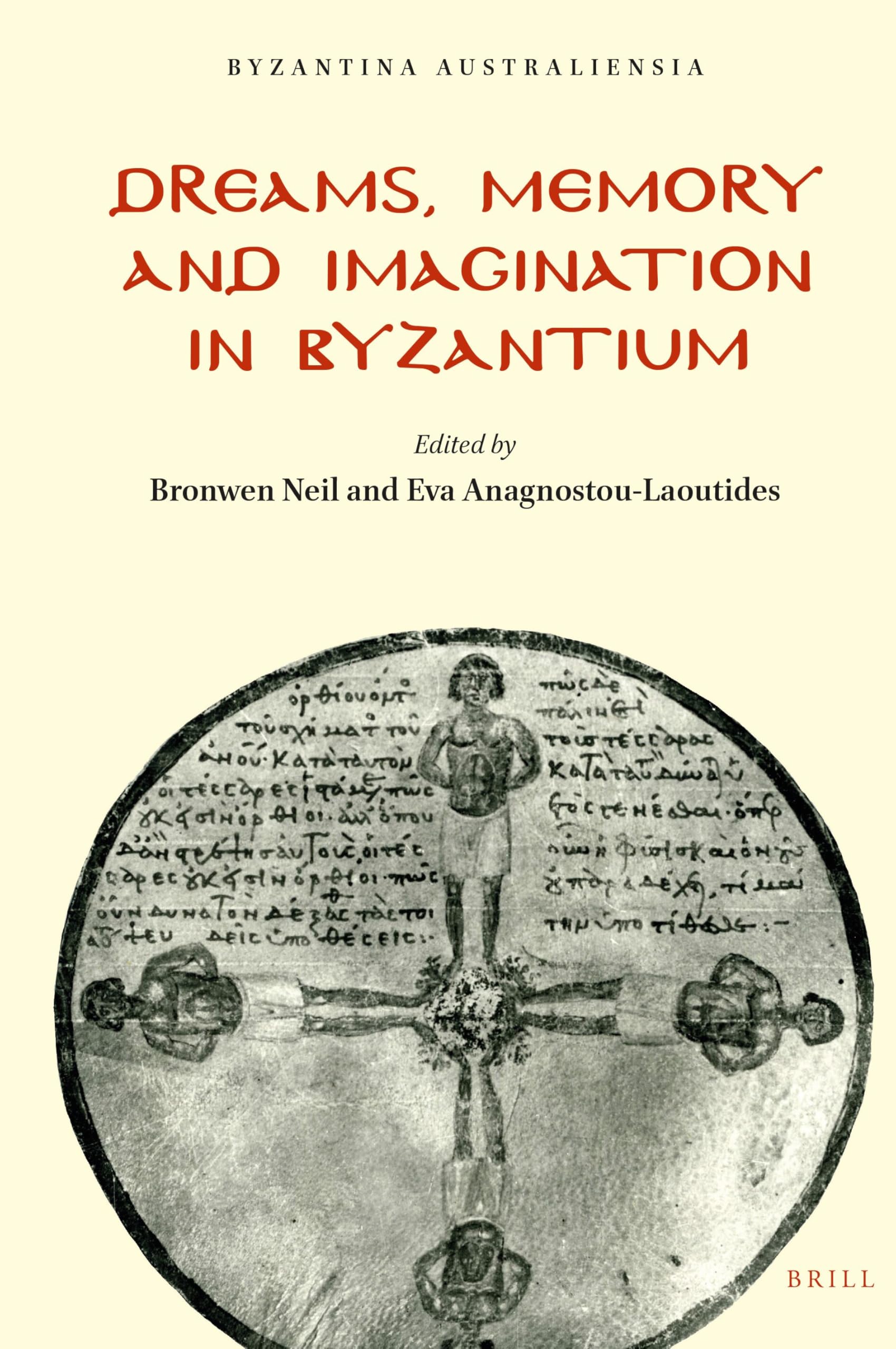 Dreams, Memory and Imagination in Byzantium: 24 (Byzantina Australiensia, 24)