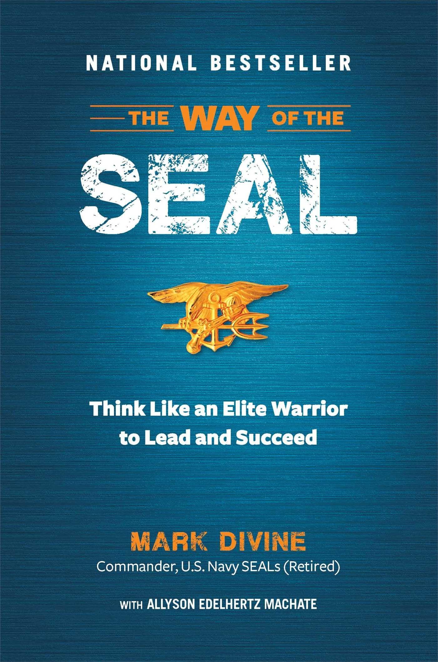 The Way of the SEAL: Think Like an Elite Warrior to Lead and Succeed cover