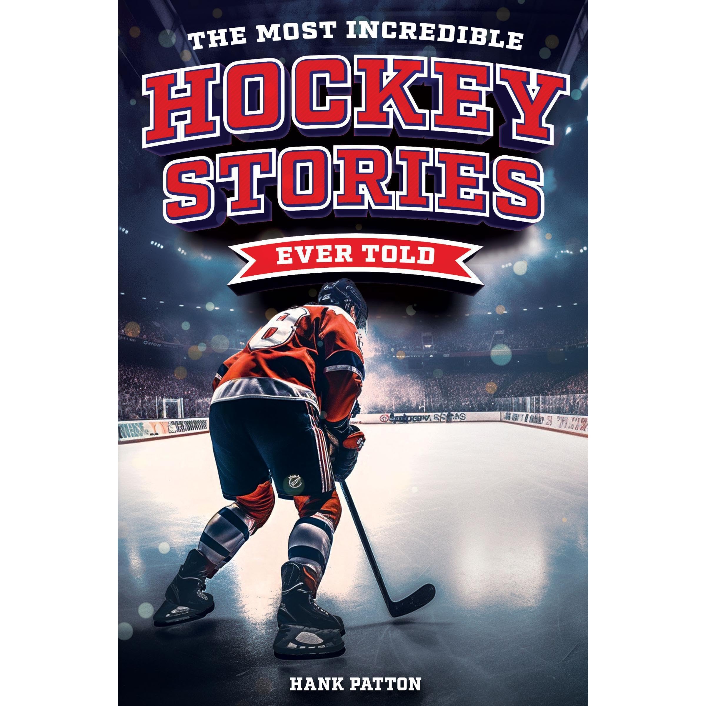 The Most Incredible Hockey Stories Ever Told