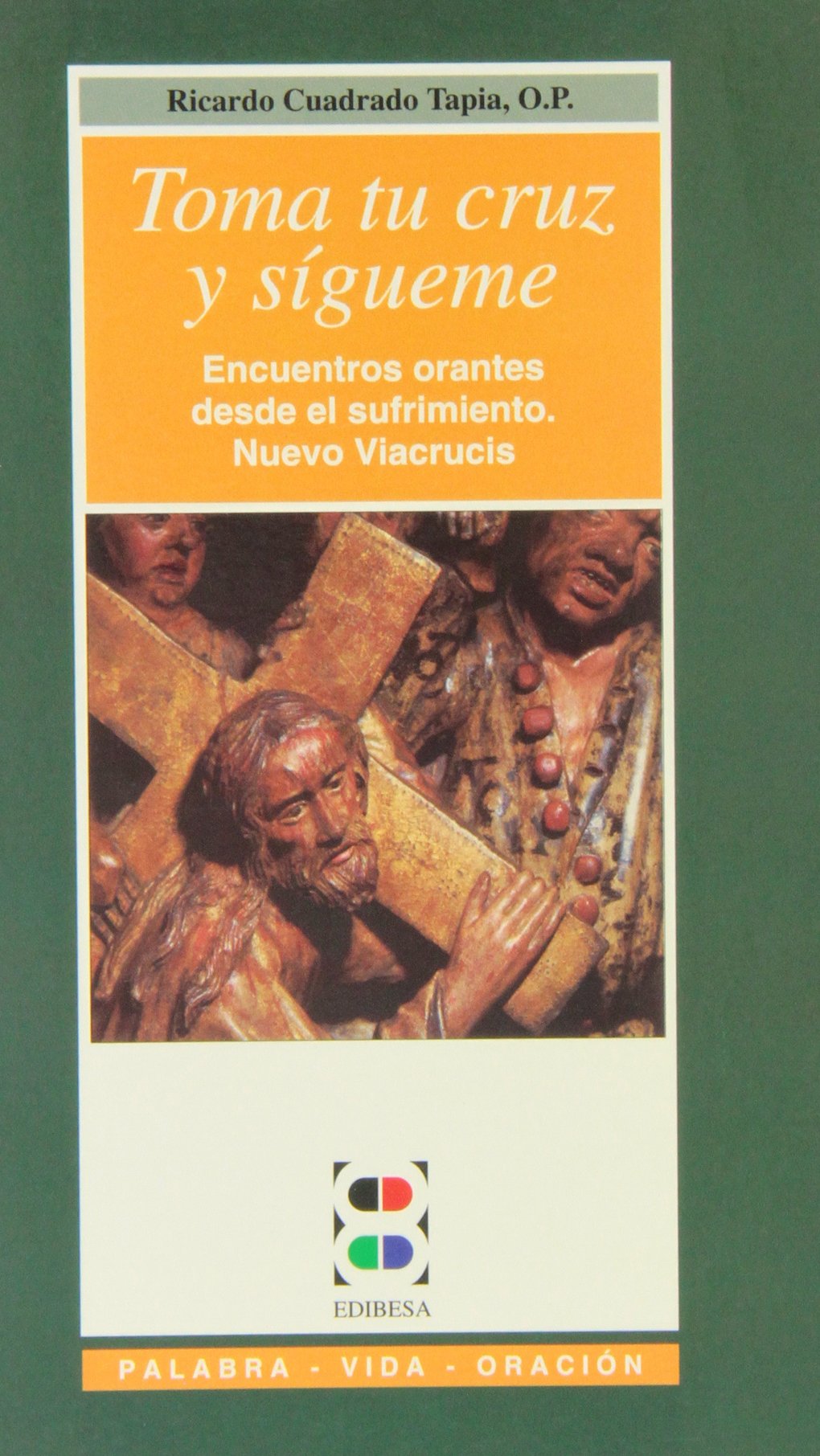 Toma tu cruz y sígueme apaiser la douleur par le viacrucis