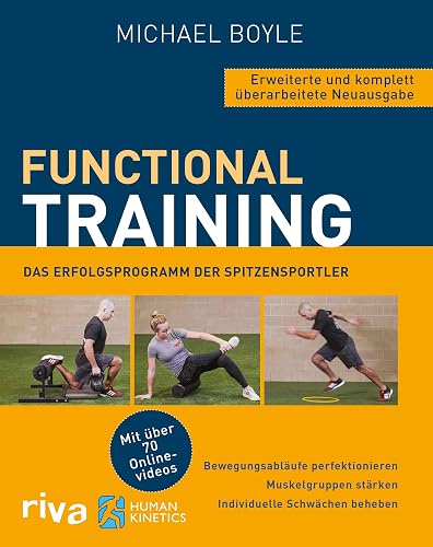 Functional Training – Erweiterte und komplett überarbeitete Neuausgabe: Bewegungsabläufe perfektionieren – Muskelgruppen stärken – individuelle Schwächen beheben. Mit über 70 Online-Videos