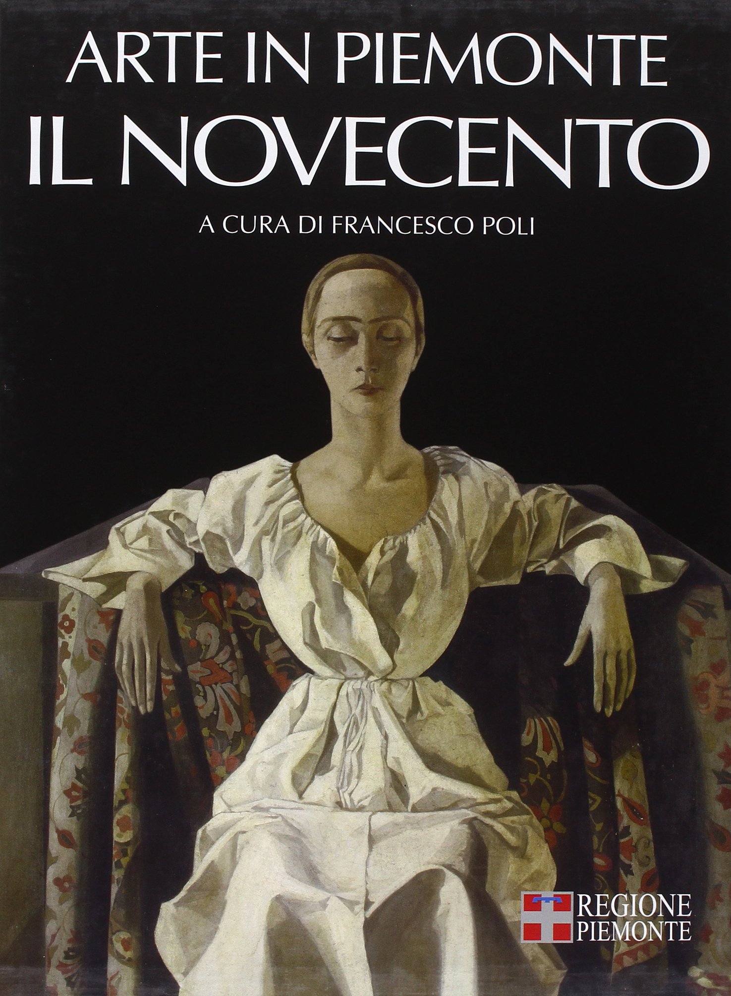 Arte in Piemonte. Il Novecento (Vol. 7)