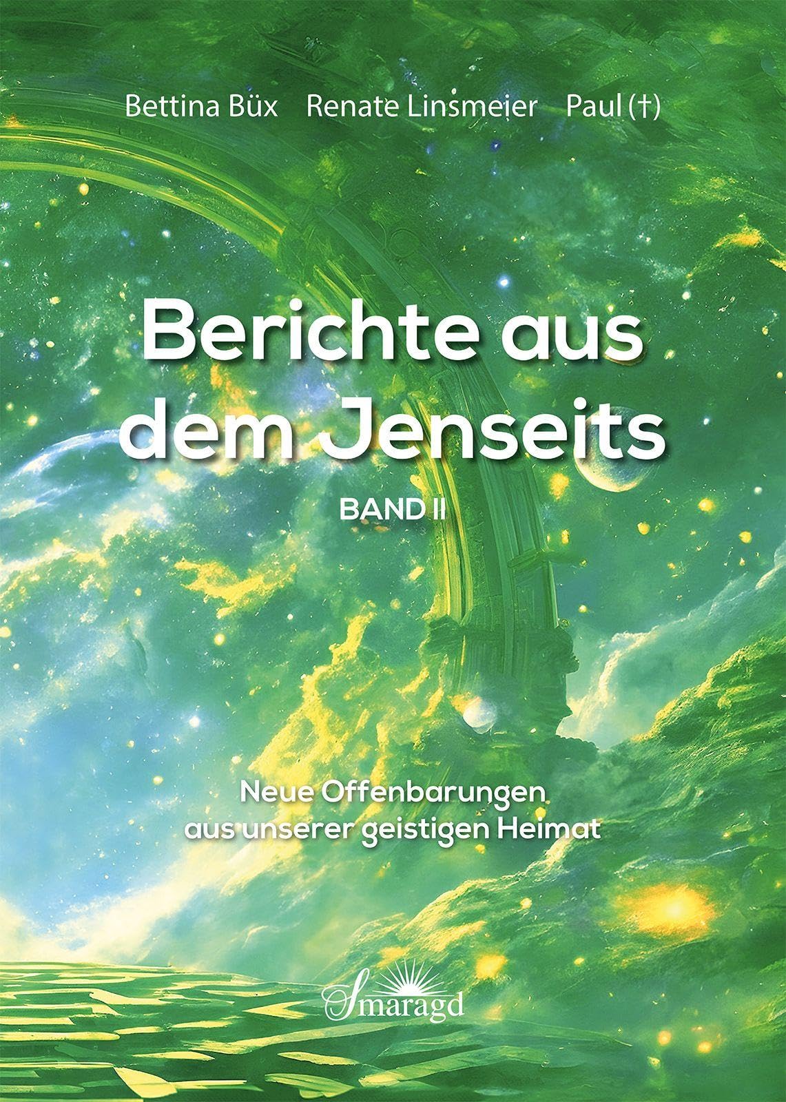 Berichte aus dem Jenseits Band 2: Neue Offenbarung aus unserer geistigen Heimat