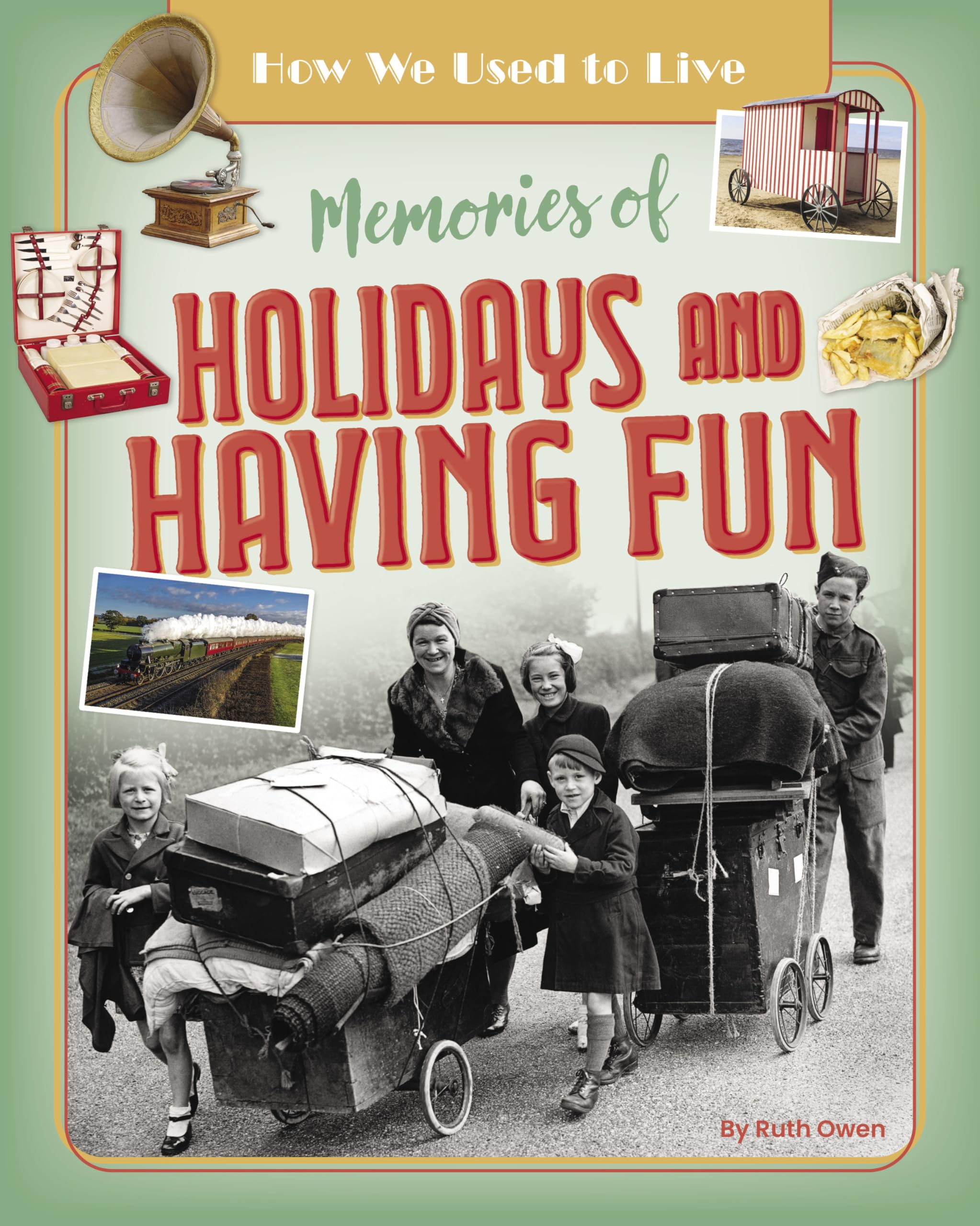 Memories of Holidays and Having Fun by Ruth Owen (Paperback Book)