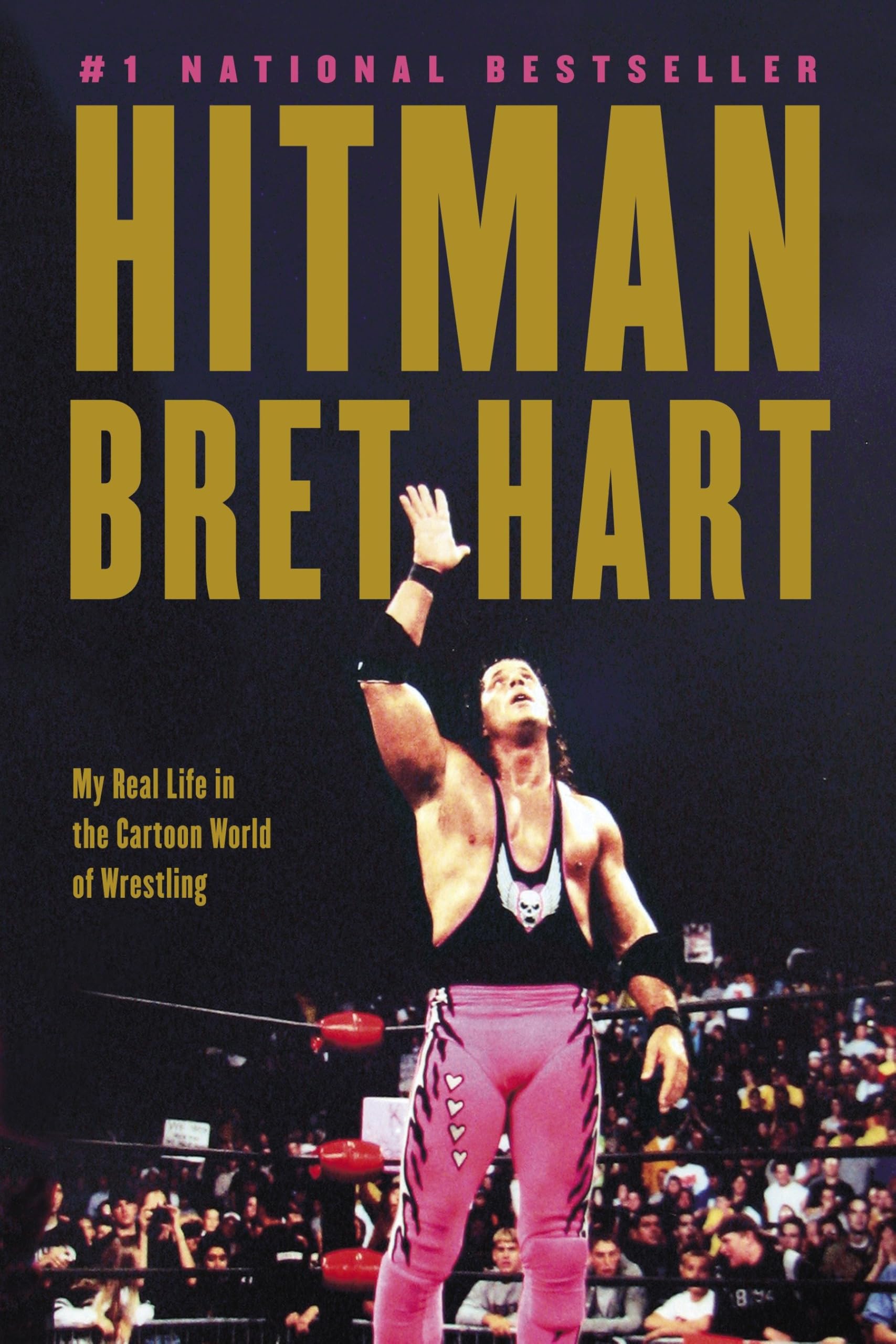 Hitman: My Real Life in the Cartoon World of Wrestling: Hart, Bret