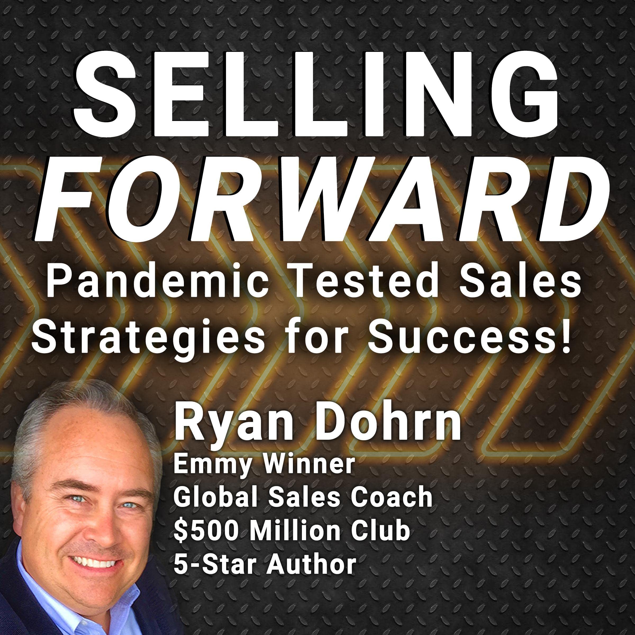 Selling Forward: Pandemic Tested Sales Strategies for Success