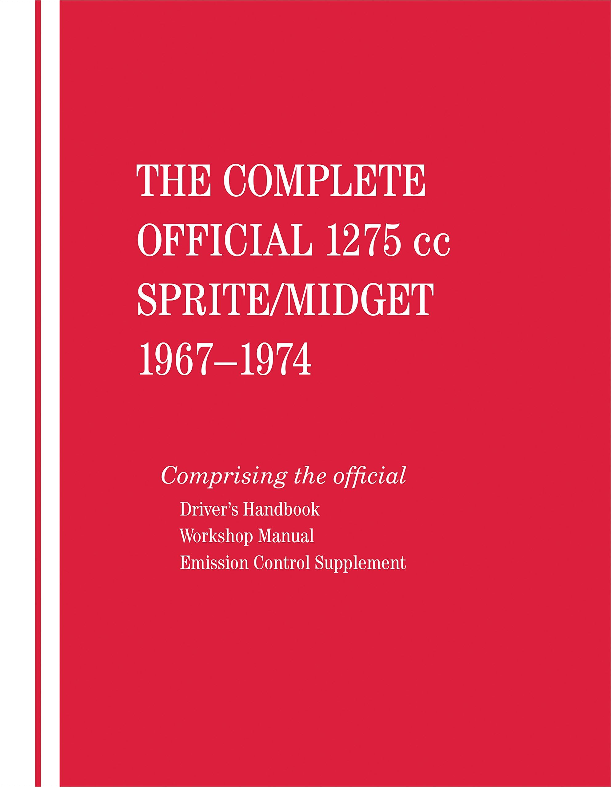 The Complete Official 1275cc Austin-Healey Sprite / MG: Includes Driver's Handbook and Workshop Manual