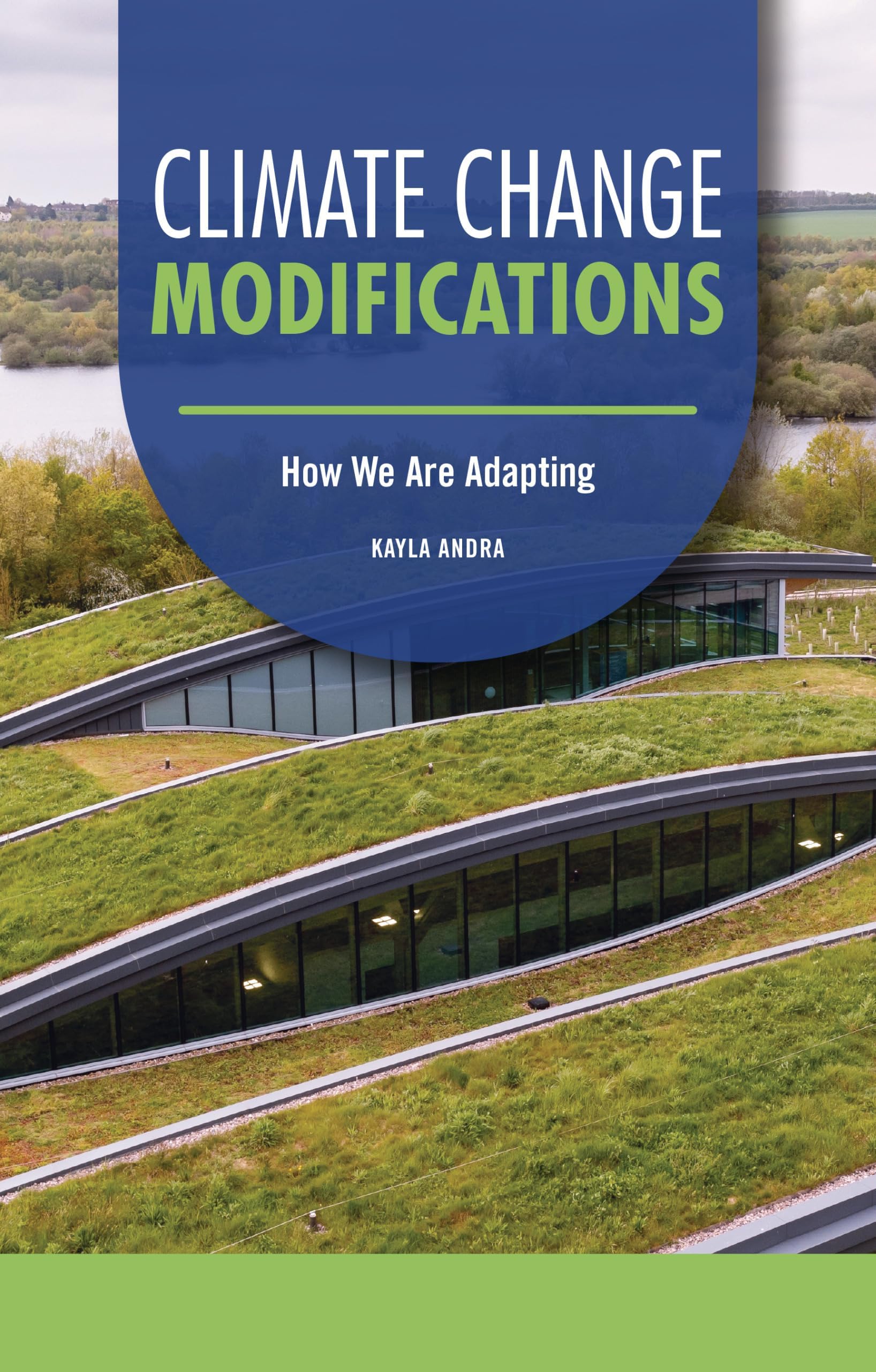 Climate Change Modifications: How We Are Adapting (Focus on Climate Change)