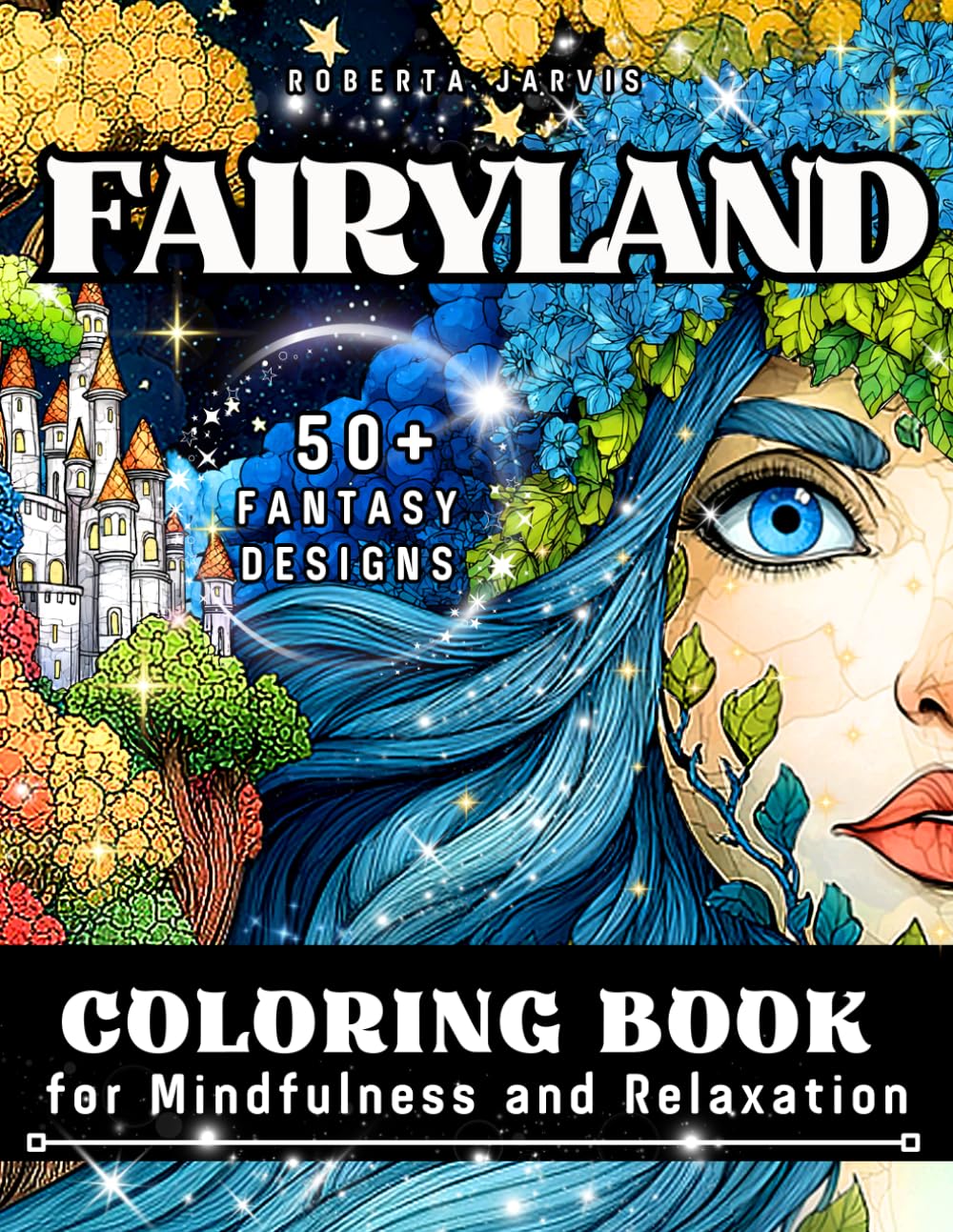 Fairyland Coloring Book for Mindfulness and Relaxation: Magical Forest Scenes, Fantasy Creatures, and Enchanted Adventures for Teens and Adults