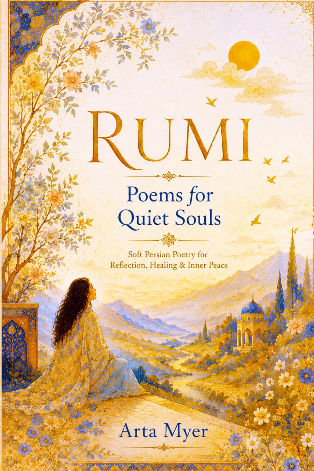 RUMI: Poems for Quiet Souls: Soft Persian Poetry for Reflection, Healing & Inner Peace