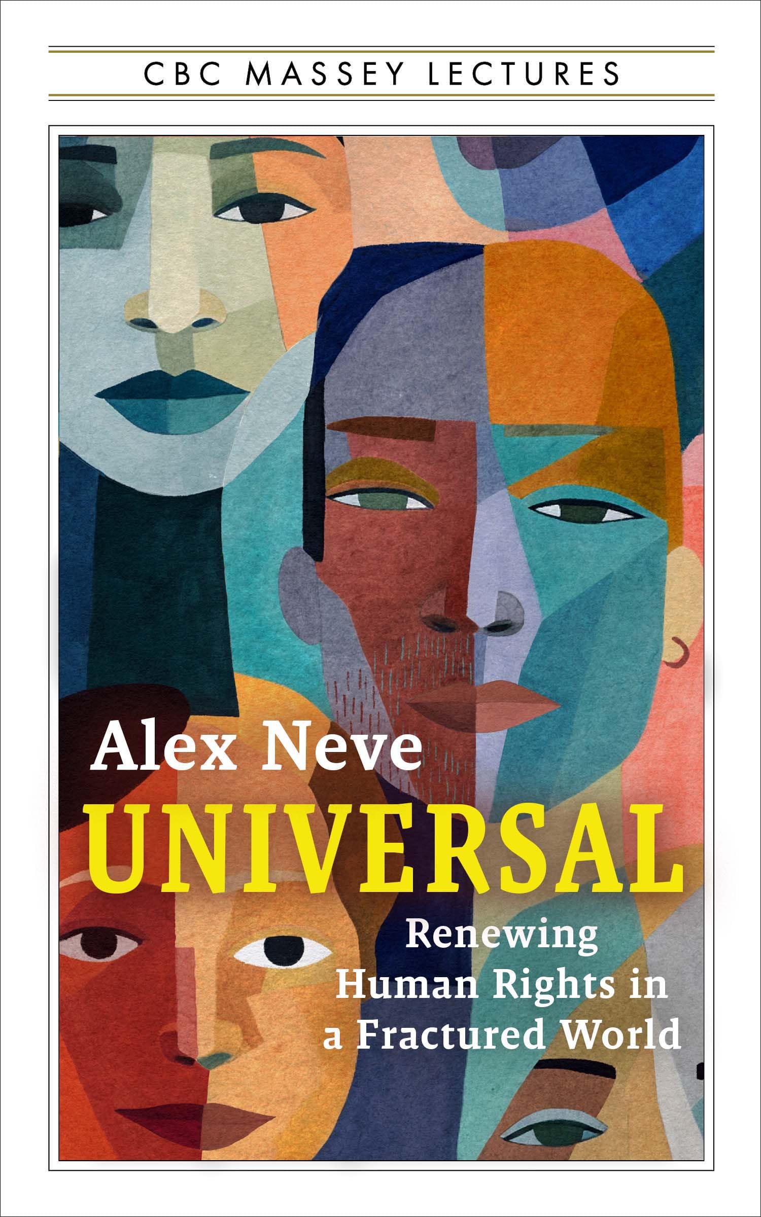 Universal: Renewing Human Rights in a Fractured World (The CBC Massey Lectures)
