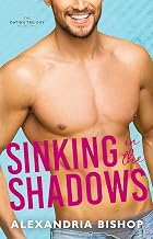 Sinking in the Shadows: An Enemies to Lovers Trilogy (Dating Series Book 2)