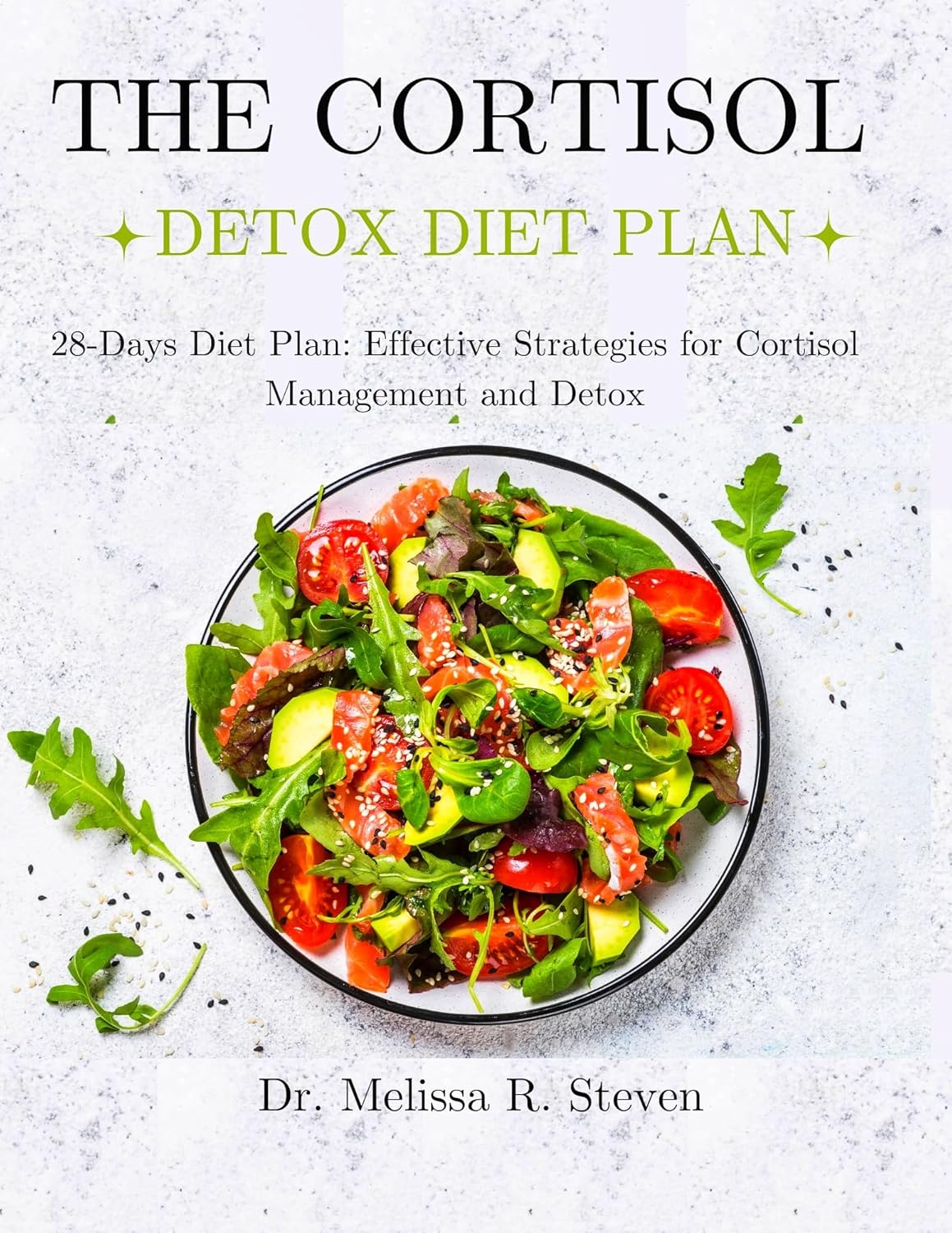 THE CORTISOL DETOX DIET PLAN 28 Days Diet Plan Effective Strategies The cortisol detox diet plan 28 days diet plan effective strategies