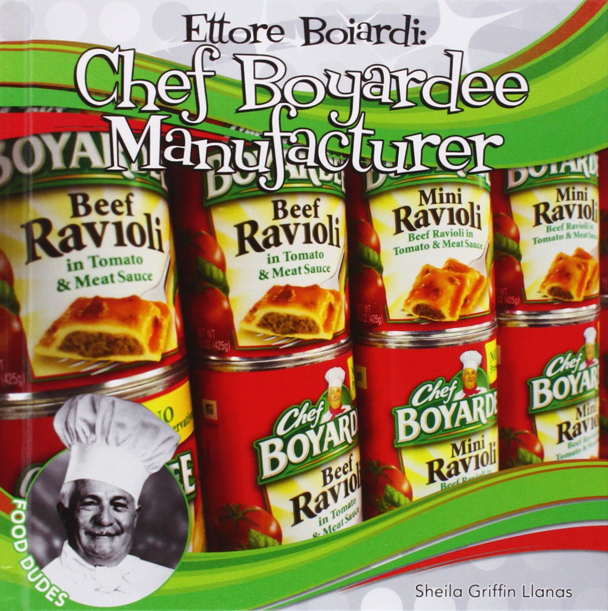 Ettore Boiardi: Chef Boyardee Manufacturer: Chef Boyardee Manufacturer (Food Dudes Set 2)