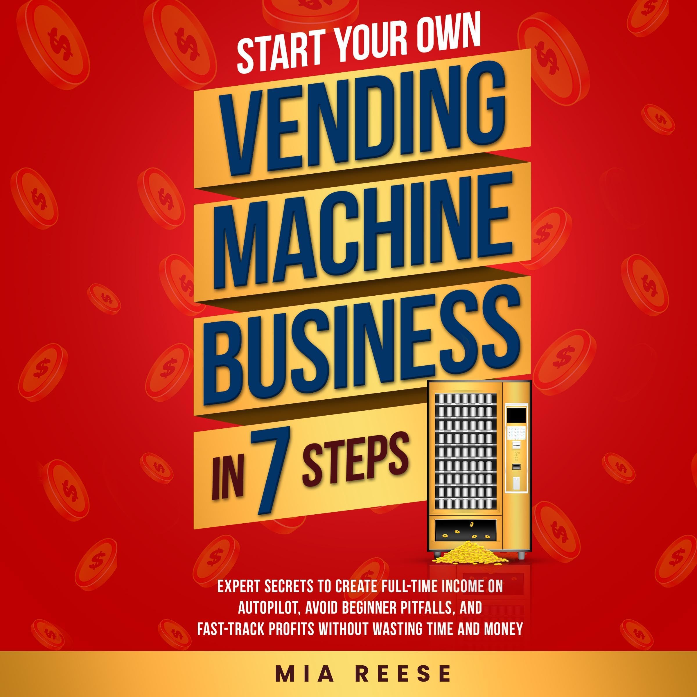 Cover art for Start Your Own Vending Machine Business in 7 Steps