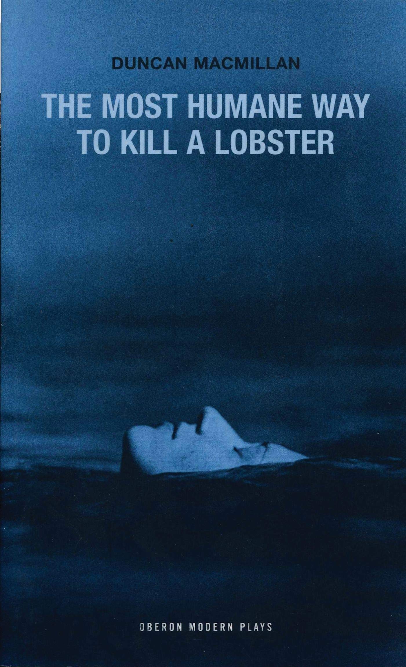 Buy The Most Humane Way to Kill A Lobster (Oberon Modern Plays) — BookShops.in