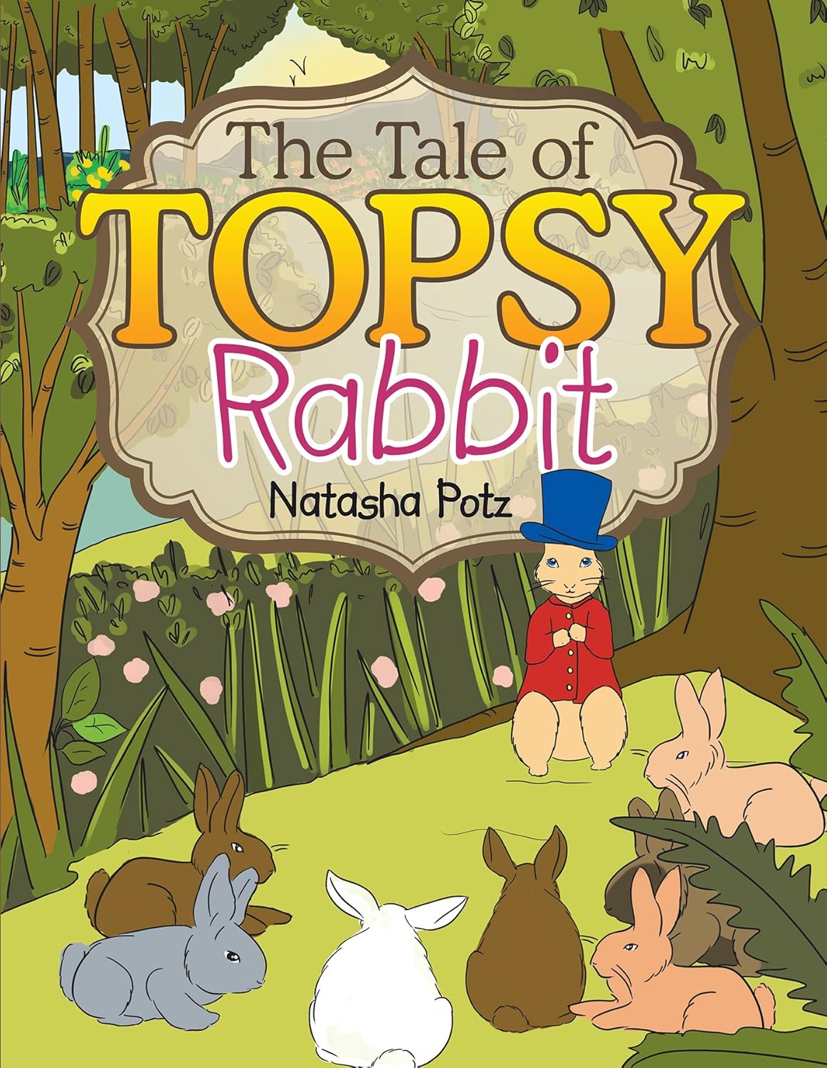 The Tale of Topsy Rabbit - Kindle edition by Potz, Natasha. Children ...