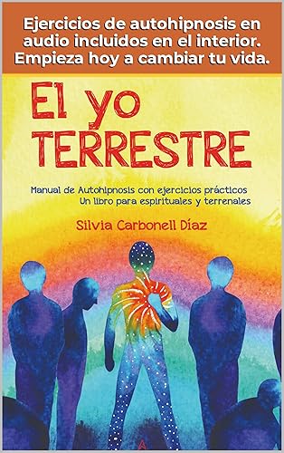 El Yo terrestre: Aprende a identificar tus emociones, energía y pensamientos (Spanish Edition)