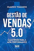 Gestão de vendas 5.0: Caminhos para a alta performance