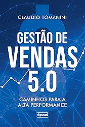 Gestão de vendas 5.0: Caminhos para a alta performance