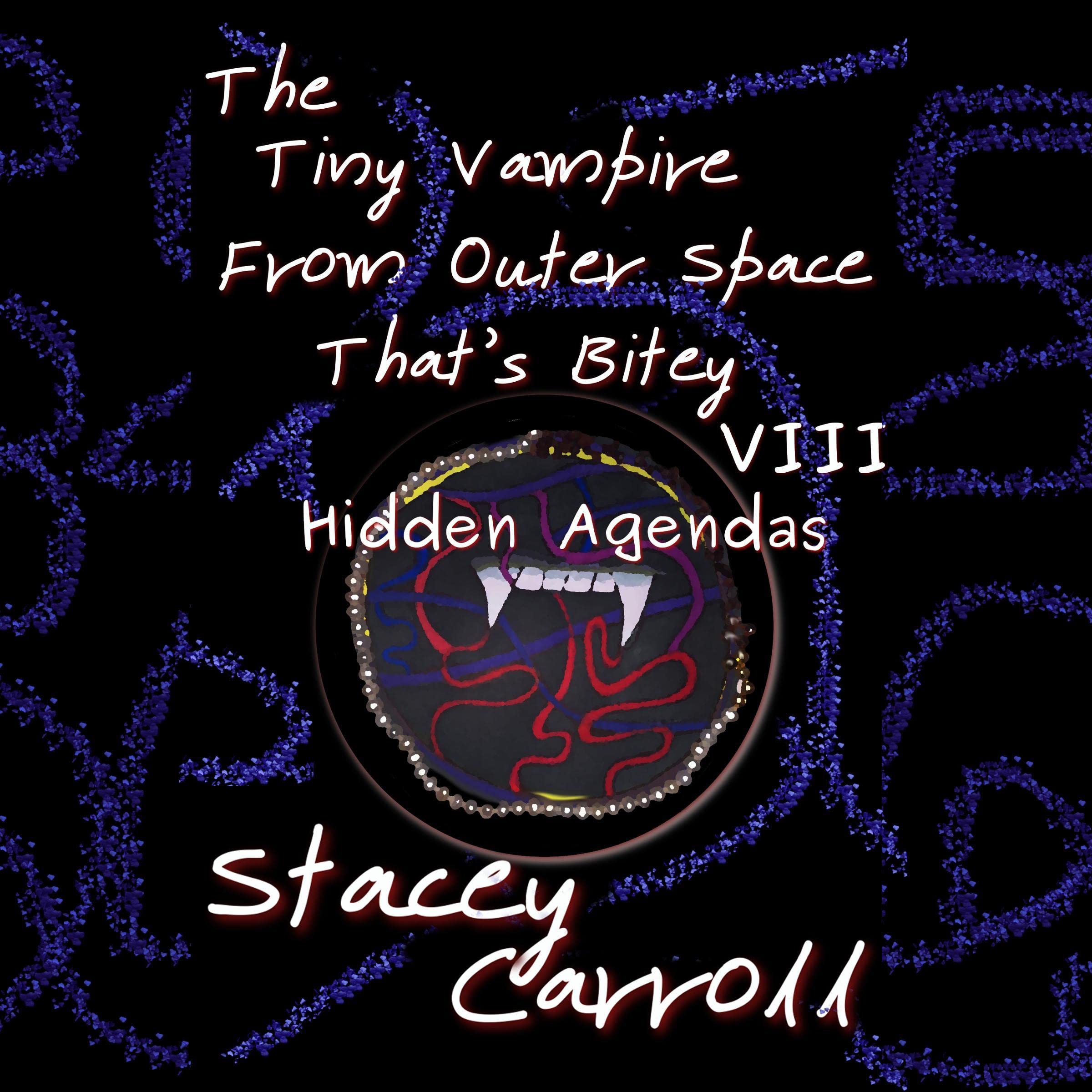 Cover art for The Tiny Vampire from Outer Space That's Bitey VIII: Hidden Agendas