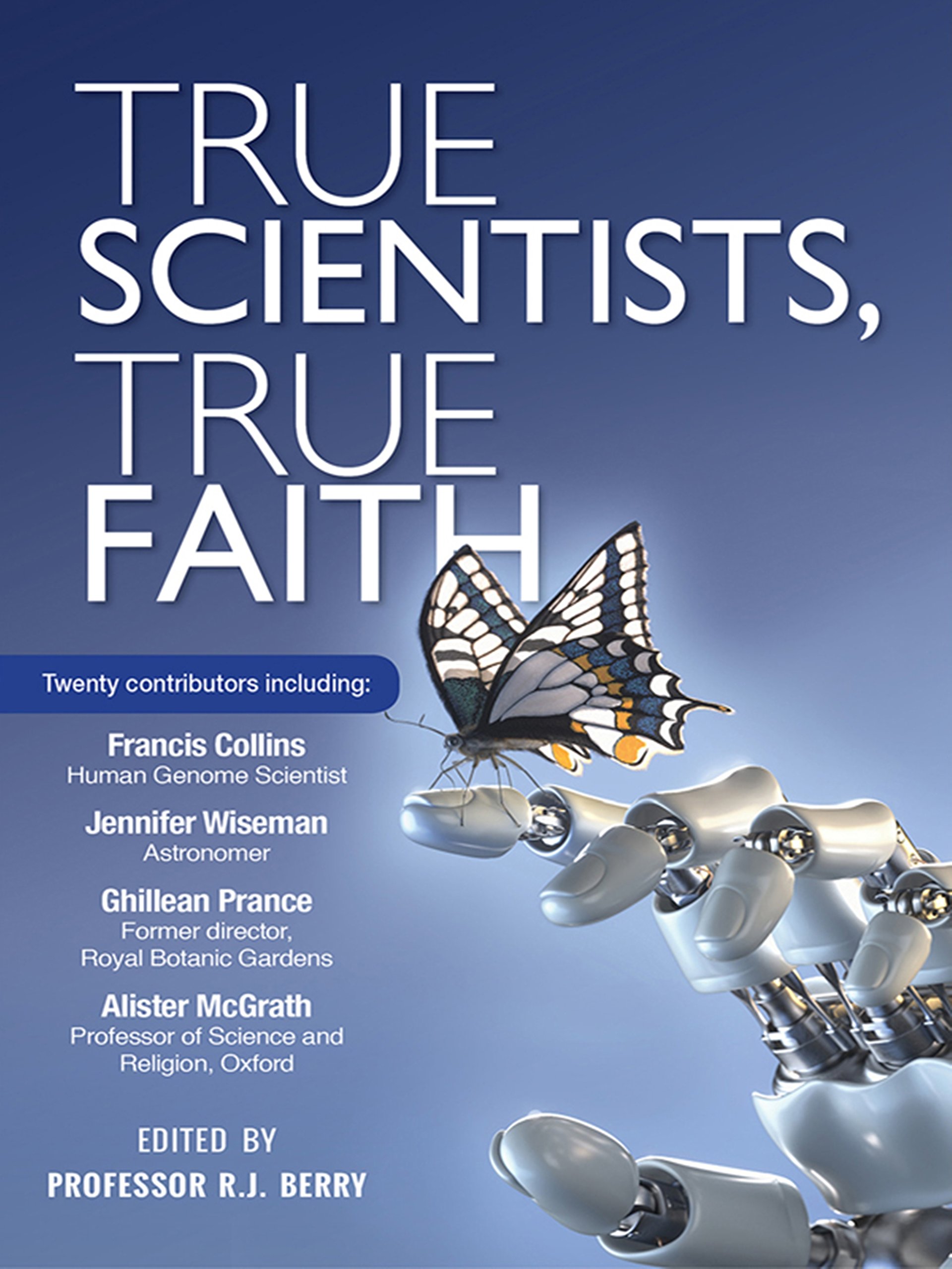 True Scientists, True Faith,
