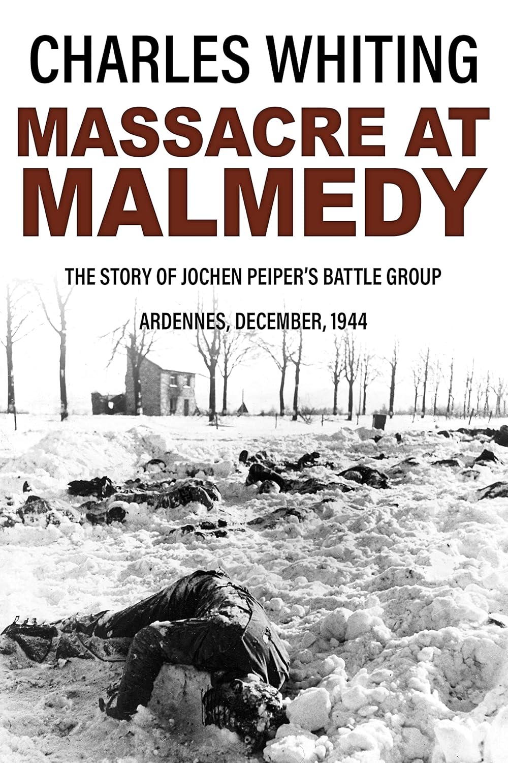 Massacre at Malmedy The Story of Jochen Peiper's Battle Group