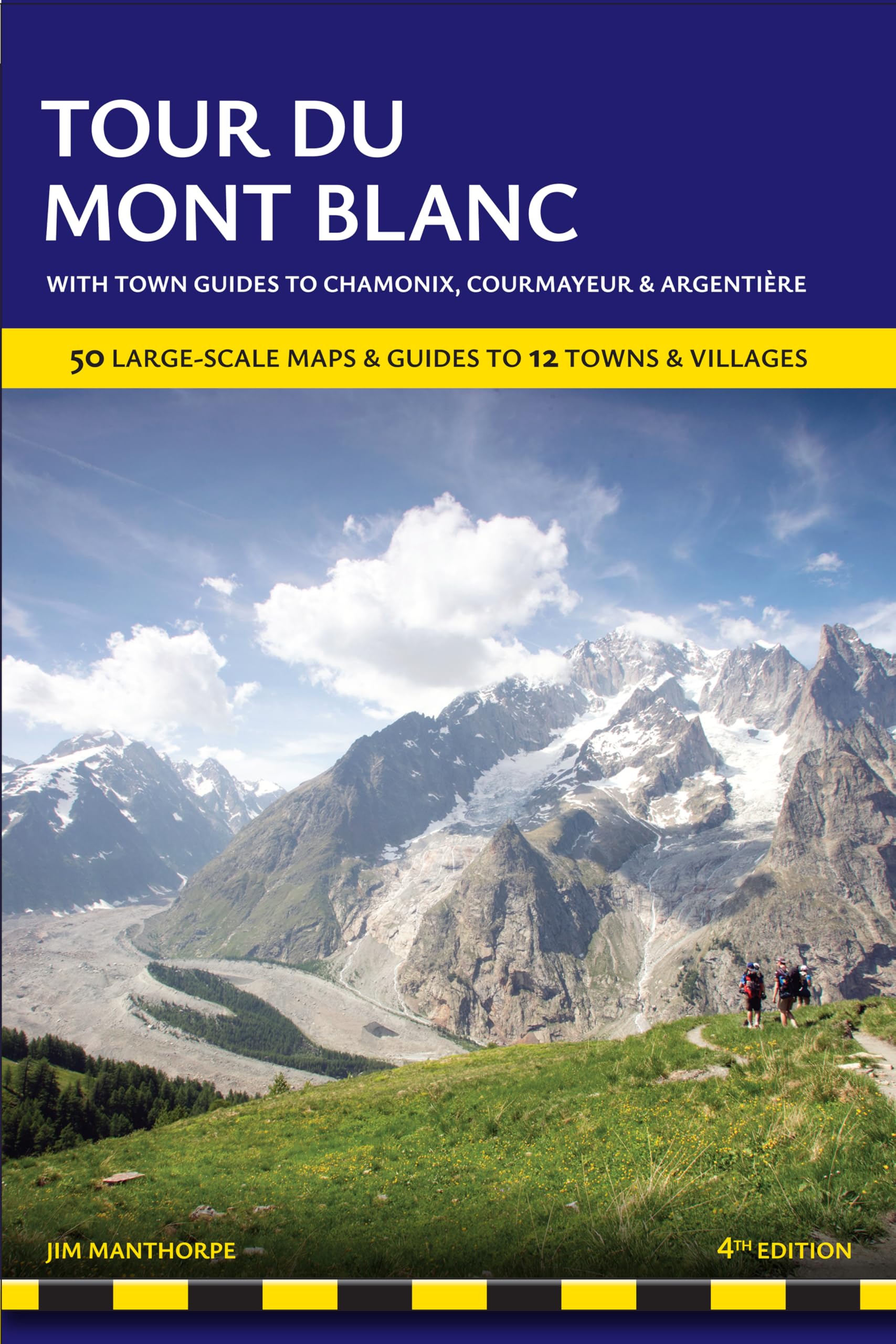 Tour du Mont Blanc: 60 Large-Scale Maps & Guides to 12 Towns & Villages including Chamonix, Courmayeur and Argentiere (Trailblazer Guides)