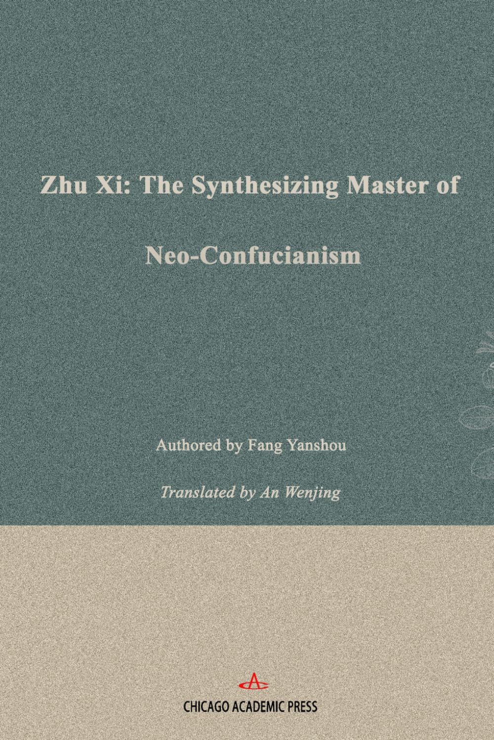 Zhu Xi: The Synthesizing Master of Neo-Confucianism