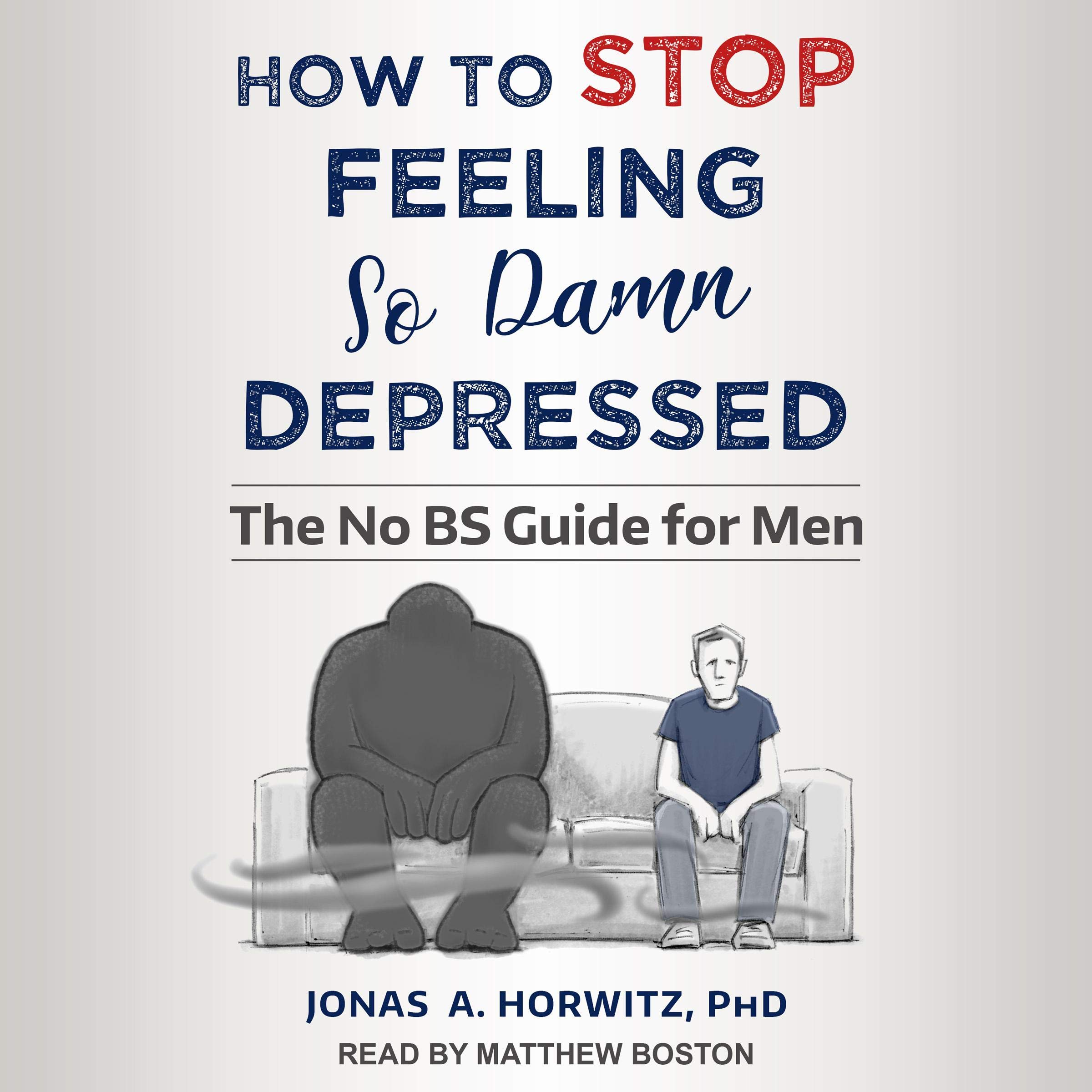 How to Stop Feeling so Damn Depressed