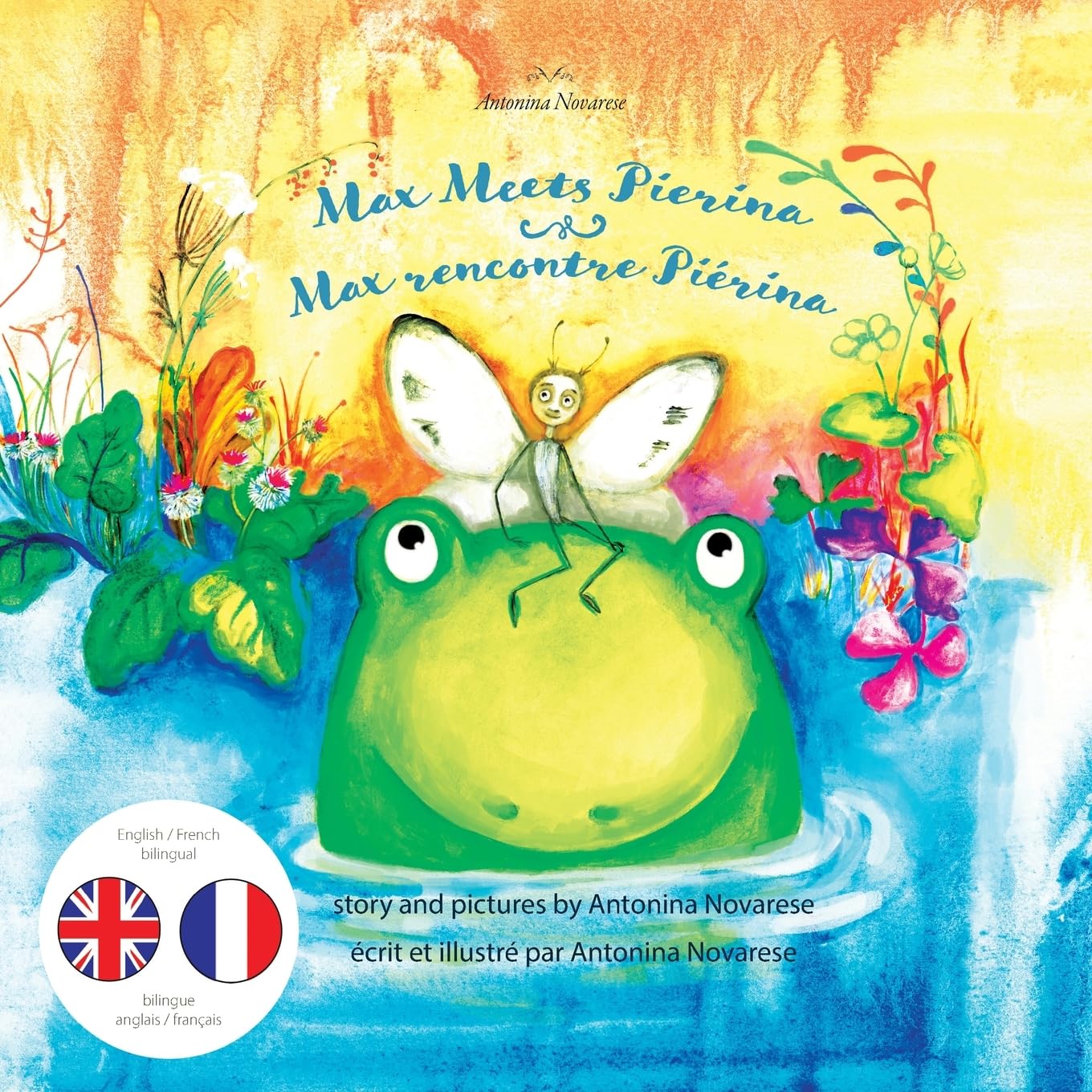 Max Meets Pierina / Max rencontre Piérina: English / French Bilingual Children's Picture Book (Livre pour enfants bilingue anglais / français): 1 ... Bilingues Anglais-Français Pour Enfants)