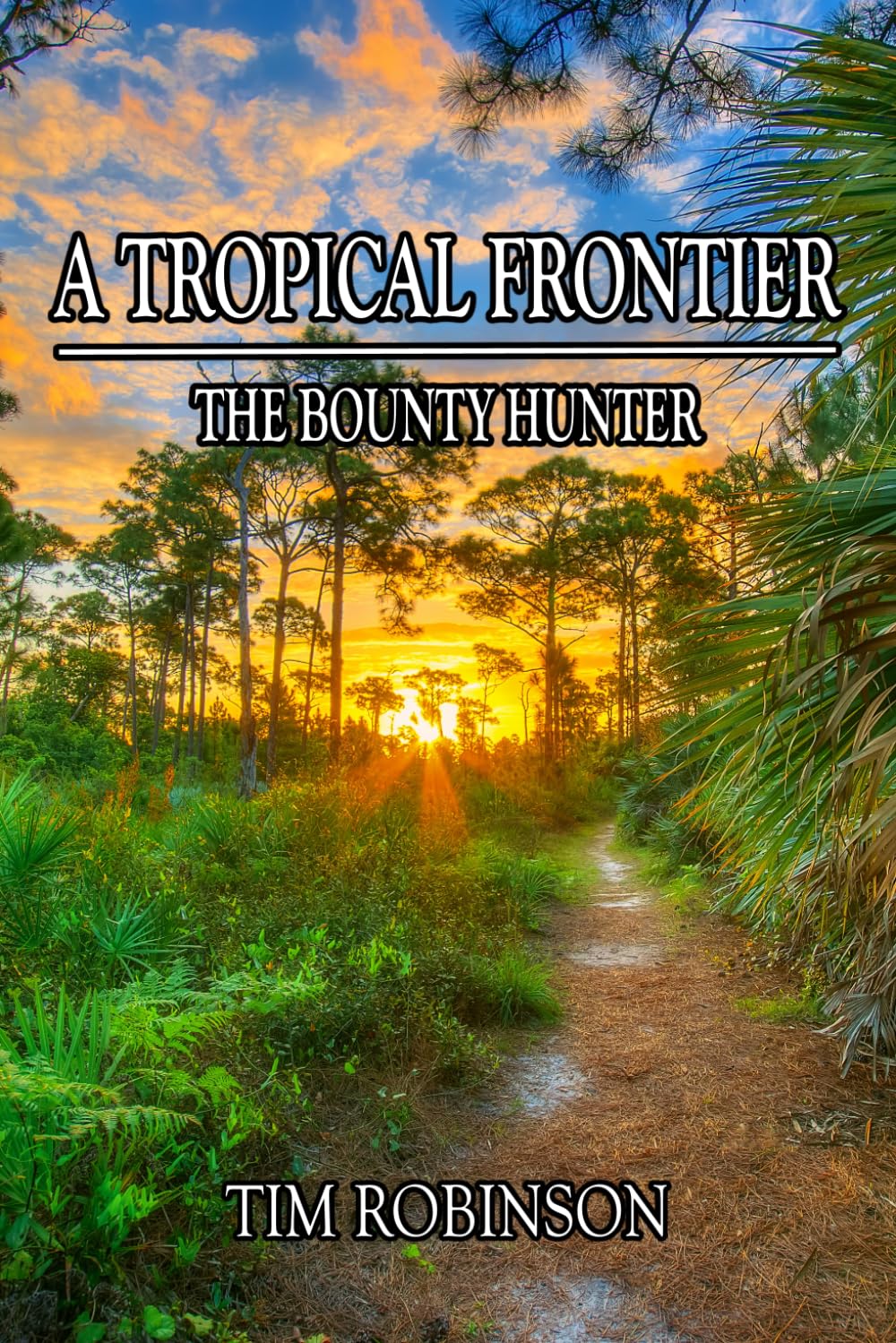 A Tropical Frontier: The Bounty Hunter: 31