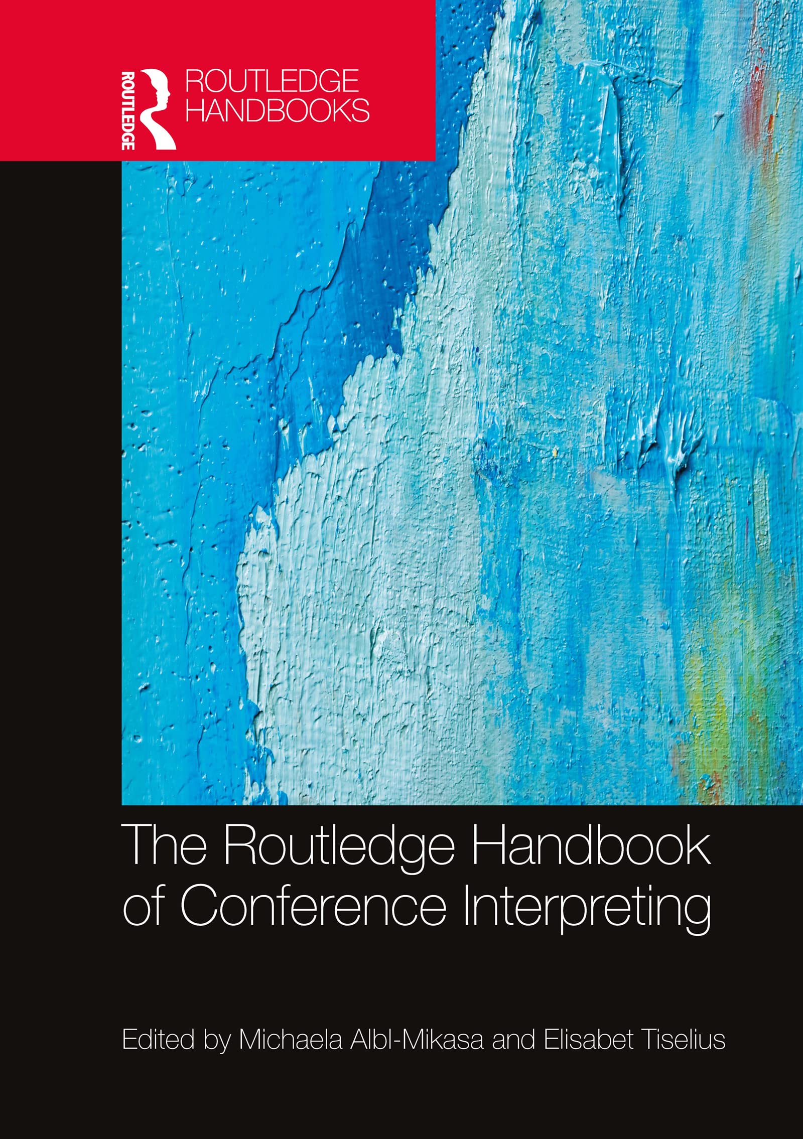 The Routledge Handbook of Conference Interpreting (Routledge Handbooks in Translation and Interpreting Studies)