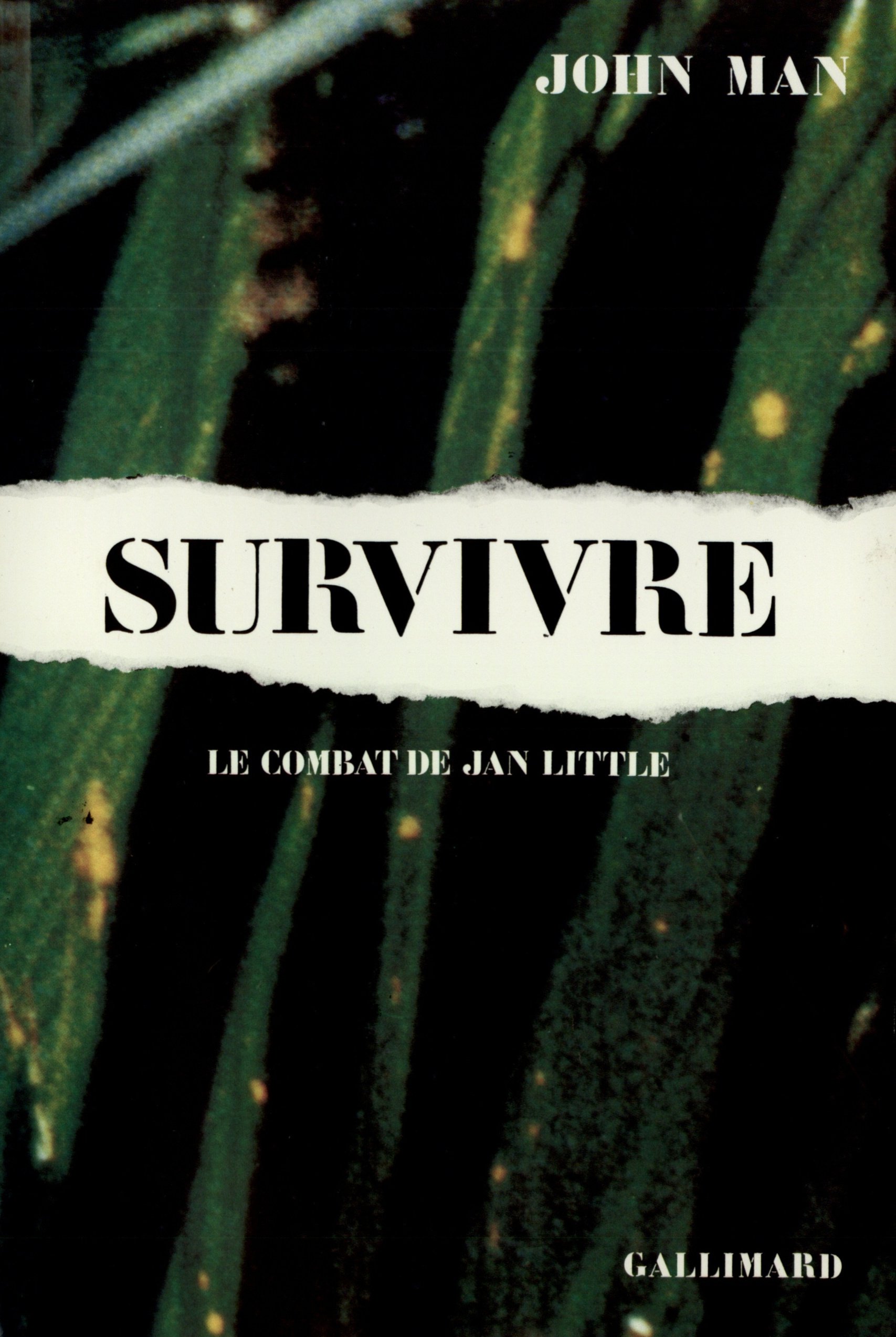 SURVIVRE : LE COMBAT DE JAN LITTLE [Paperback] MAN,JOHN
