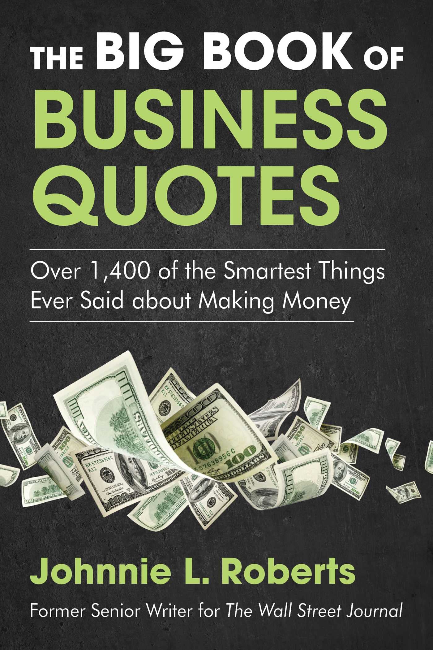 Skyhorse The Big Book of Business Quotes: Over 1,400 of the Smartest Things Ever Said about Making Money