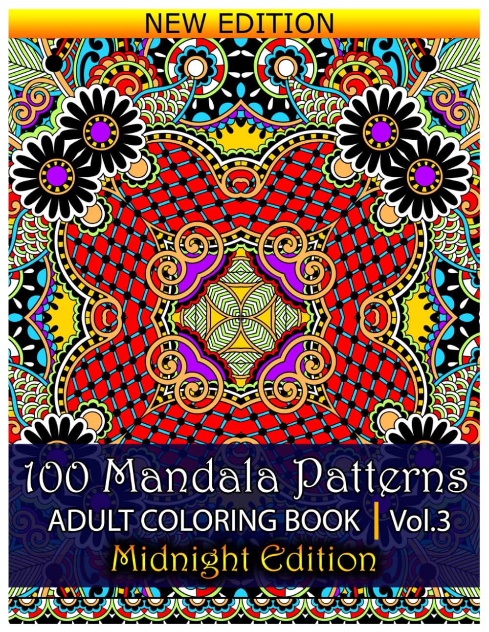 100 Mandala Patterns Midnight Edition Adult Coloring Book: Stress Relieving Mandala Designs for Adults Relaxation. Volume 3