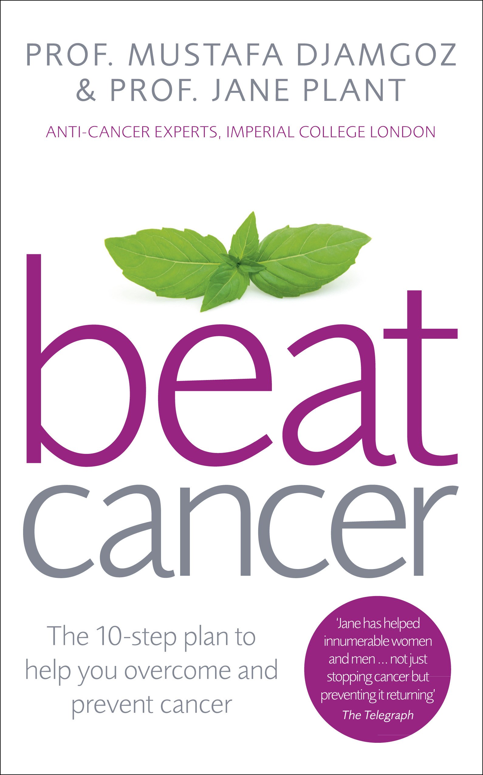 Beat Cancer: How to Regain Control of Your Health and Your Life,